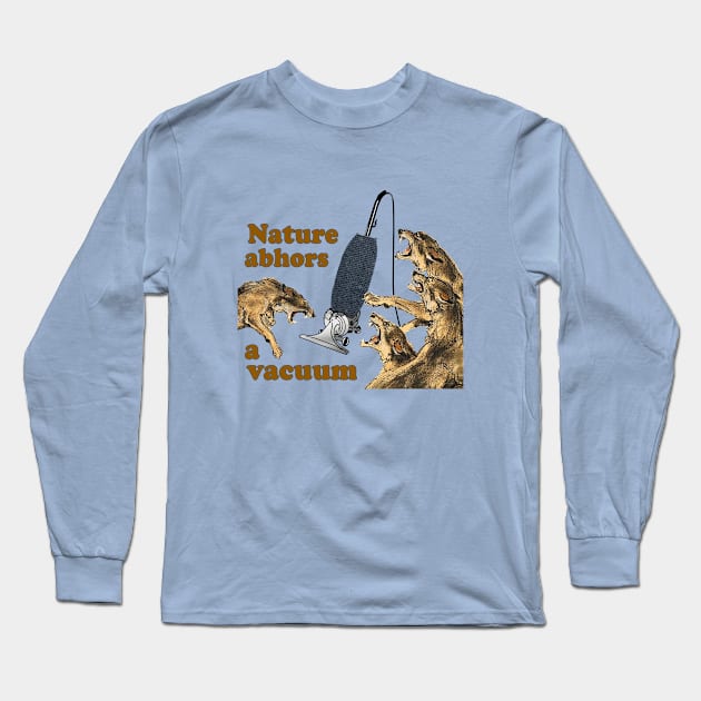 Nature Abhors a Vacuum Long Sleeve T-Shirt by ShirtCake